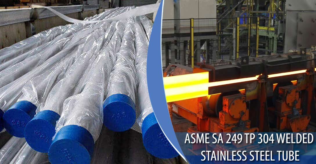 ASME SA 249 TP 304 Welded Stainless Steel Tube