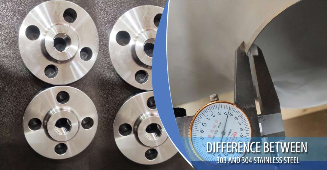Difference between 303 and 304 Stainless Steel Difference between 303 and 304 Stainless Steel